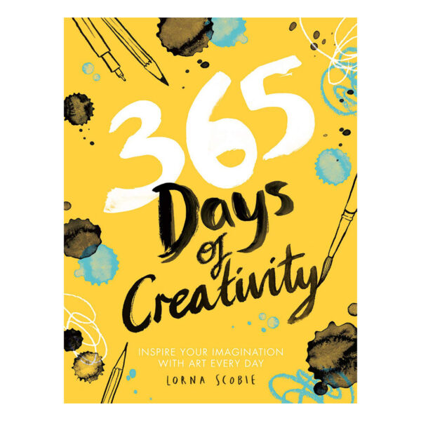 365 Days of Creativity: Inspire Your Imagination With Art Every Day